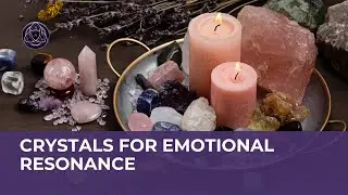 Crystals for Emotional Resonance | Podcast | BACH
