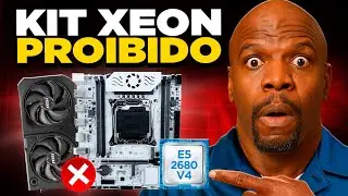 2680 V4 + RTX 5060 - O Kit Xeon PROIBIDO que RODA TUDO!!
