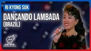 Dan&ccedil;ando Lambada (Kaoma Cover) | Ri Kyong Suk & Pochonbo Electronic Ensemble - 보천보전자악단 [FULL VIDEO]