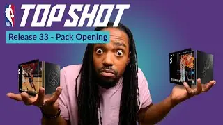 NBA Top Shot - Release 33 Pack Opening!!!