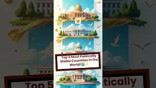 Top 5 Most Politically Stable Countries (Not What You Think!)  #trendingnow #viralvideo