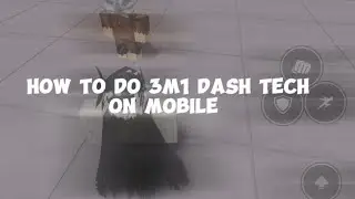 How To Do 3M1 Dash Tech On Mobile [The Strongest Battlegrounds]
