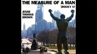 The Measure of a Man (Rocky V) - Jesse Thomas Brown
