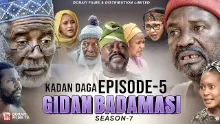 KADAN CIKIN EPISODE 5 GIDAN BADAMASI SEASON 7 NA GOBE JUMU&rsquo;A KARFE 8:30 NA DARE.