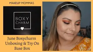 JUNE 2021 BOXYCHARM UNBOXING & TRY ON | Makeup Mommas