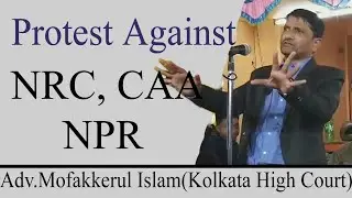 No NRC, No CAA By Adv. Mofakkerul Islam(Kolkata High Court Advocate)