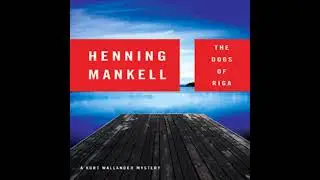 Dogs of Riga by Henning Mankell | Full Audiobook