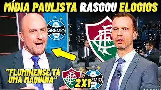 FLUMINENSE 2X1 GRÊMIO | MÍDIA PAULISTA RASGA ELOGIOS AO FLUMINENSE QUE ESTREIOU COM VITORIA