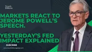 Markets React to Jerome Powell&rsquo;s Speed | Yesterday&rsquo;s Fed News Explained #touchbillions #jeromepowell