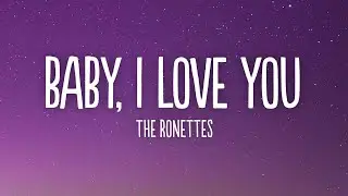 The Ronettes - Baby, I Love You (Lyrics)