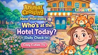 Animal Crossing New Horizons 🏨 Who&rsquo;s at the Hotel Today? (Daily Check-In)