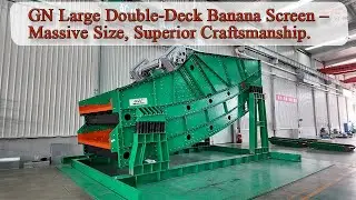 GN Large Double-Deck Banana Screen &ndash; Massive Size, Superior Craftsmanship