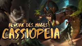 Cassiopeia Rework - Un gameplay dynamique !
