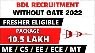BDL Recruitment 2022 | Without GATE | Package 10.5 Lakhs | Fresher's | PSU Job | Latest Jobs 2022