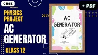 AC Generator Class 12 CBSE project | With PDF |Physics Project class 12 |