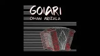 08 Ni naizena - Oihan Arizala (Goiari)