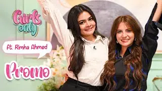 Girls Only S3 | EP 20 PROMO | Dananeer Mobeen Ft. Rimha Ahmed