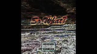 Fresh Kid on Saturn - So What? (Official Audio) [Prod. Sweatchy BeatzZz]