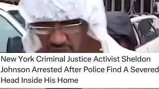 Ex Con Sheldon Johnson Arrested After Body Parts Were Found In Freezer