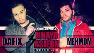 Mehmom Ft Dafix Hnaya Asifon