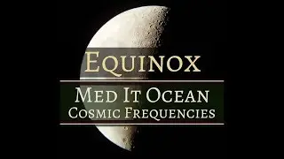 Equinox by Med It Ocean official 432Hz relaxation video