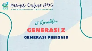 12 Karakter GEN Z yang Jadikan Mereka Generasi Pebisnis