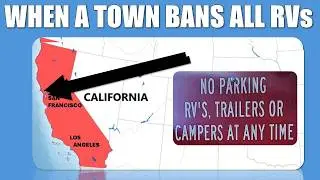 This Calif. Town BANNED ALL Street Parking for RVs! My Hometown CRUSHED My Freedom to Park  #fail