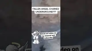 FALLEN ANGEL CHAINED UNDERGROUND??