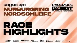 Race Highlights | Round 3 N&uuml;rburgring Nordschleife | Racemore GT World Series 2026