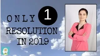 Only 1 resolution in New year 2019 - advice from a Life coach