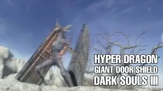 HYPER DRAGON GIANT DOOR SHIELD // Dark Souls III The Ringed City