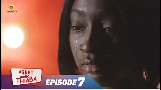 S&eacute;rie - Arr&ecirc;t M&egrave;re Thiaba - Episode 7 - VOSTFR