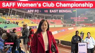 SAFF Women&rsquo;s Club Championship finale || APF FC 🇳🇵 Vs  EAST BENGAL 🇮🇳 || Gurung Sabina ||