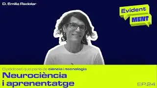 #24 EvidentMENT | Neurociència i aprenentatge, amb D. Emilia Redolar
