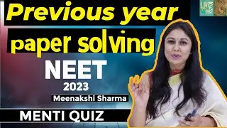 NEET previous year paper solving | Most expected PYQs for neet 2023 | Menti Quiz | Meenakshi maam