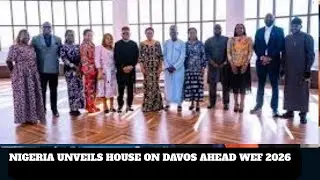 NIGERIA UNVEILS HOUSE ON DAVOS AHEAD WEF 2026