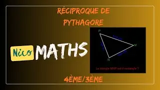 R&eacute;ciproque du th&eacute;or&egrave;me de Pythagore : Montrer qu'un triangle est rectangle. 4&egrave;me 3&egrave;me