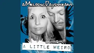 a Little Weird