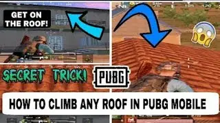 PUBG Mobile Secret Trick : How To Climb On The Roof/terrace Of The Building Which Has No Stairs!