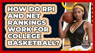 How Do RPI And NET Rankings Work For College Basketball? - College Basketball Insiders