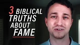 Is It Okay For Christians To Be Famous?
