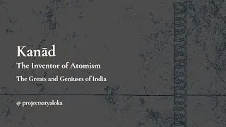 Kanād : The Inventor of Atomism