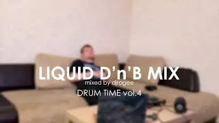 Liquid Drum and Bass Mix. Drum Time vol.4 - mixed by djragee