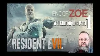 Let's Play Resident Evil 7 -  End of Zoe -  Part 1 - Spirit Blade, AMG, Shotgun