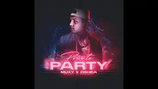 Muxy Feat. Oshea - Private Party (Music RnBass 2021) Album 