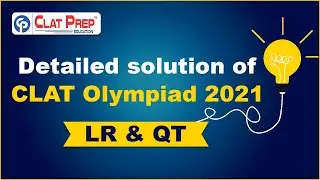 Detailed solution of CLAT Olympiad 2021 - LR & QT