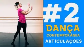 AULA #2 DE DANÇA CONTEMPORÂNEA | TEMA: ARTICULAÇÕES