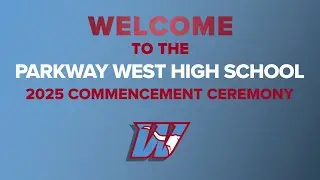 Parkway West High School 2025 Graduation