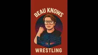 Welcome to Beau Knows Wrestling!
