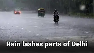 Rain lashes parts of Delhi